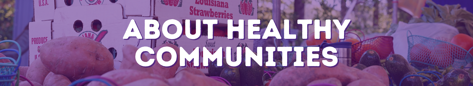 About Healthy Communities.